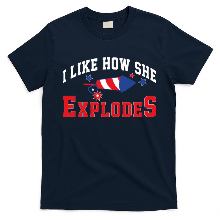 I Like How He Explodes Funny Fireworks Lover Matching Team Couple 4th Of July T-Shirt