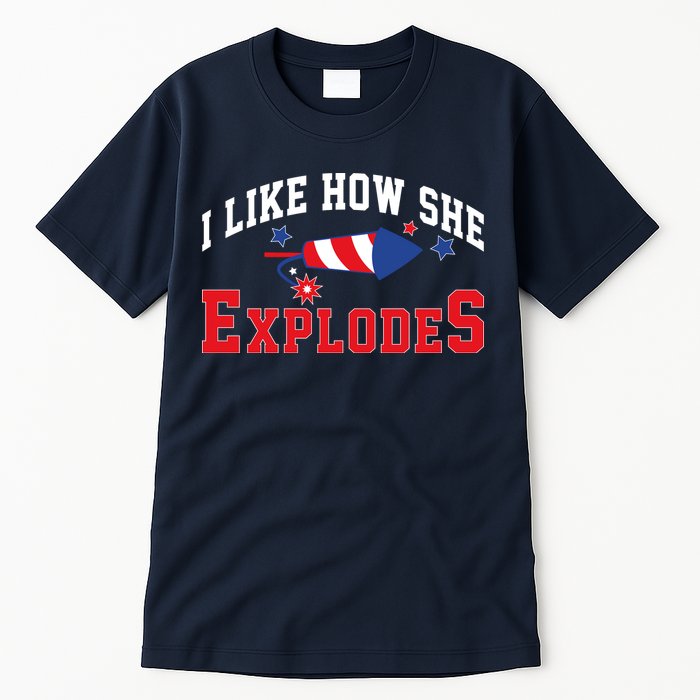 I Like How He Explodes Funny Fireworks Lover Matching Team Couple 4th Of July Tall T-Shirt