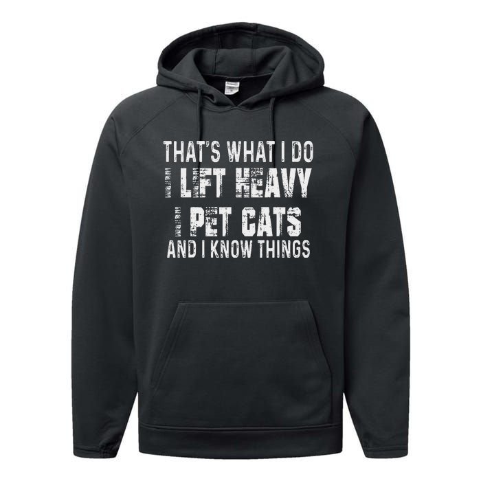 I Lift Heavy Pet Cats And Know Things Funny Gym Performance Fleece Hoodie