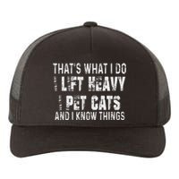 I Lift Heavy Pet Cats And Know Things Funny Gym Yupoong Adult 5-Panel Trucker Hat