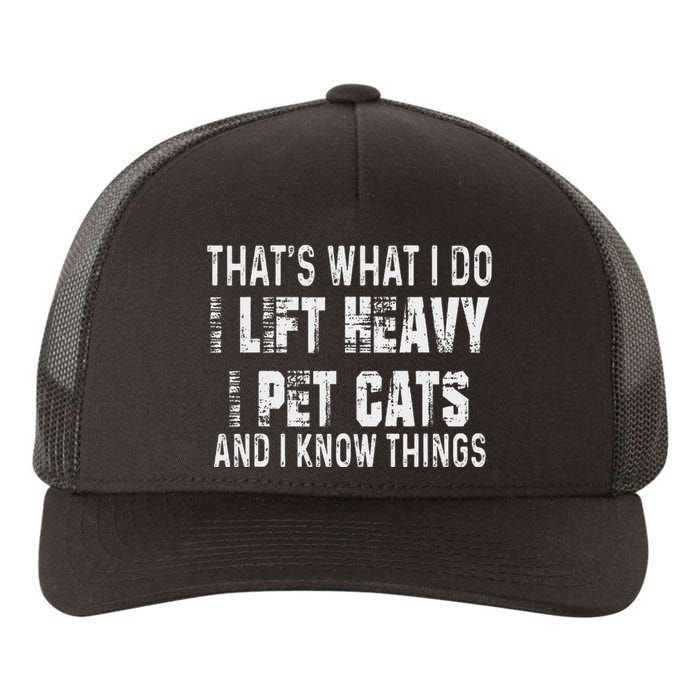 I Lift Heavy Pet Cats And Know Things Funny Gym Yupoong Adult 5-Panel Trucker Hat