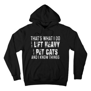 I Lift Heavy Pet Cats And Know Things Funny Gym Hoodie