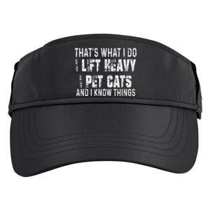 I Lift Heavy Pet Cats And Know Things Funny Gym Adult Drive Performance Visor