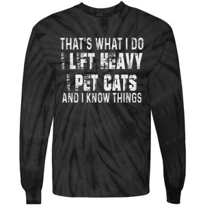 I Lift Heavy Pet Cats And Know Things Funny Gym Tie-Dye Long Sleeve Shirt