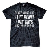 I Lift Heavy Pet Cats And Know Things Funny Gym Tie-Dye T-Shirt