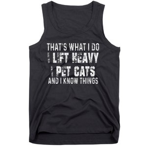 I Lift Heavy Pet Cats And Know Things Funny Gym Tank Top