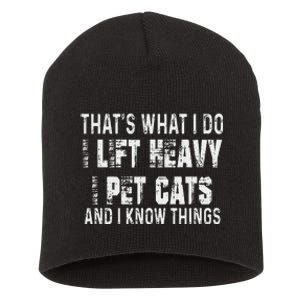 I Lift Heavy Pet Cats And Know Things Funny Gym Short Acrylic Beanie