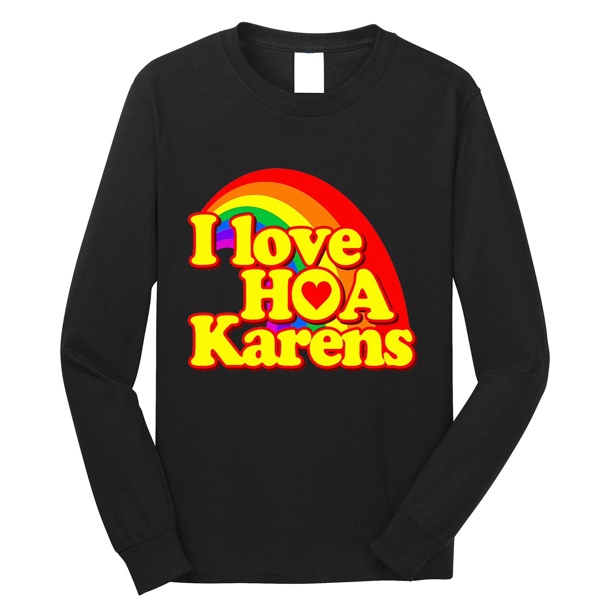 I Love Hoa Karens Long Sleeve Shirt