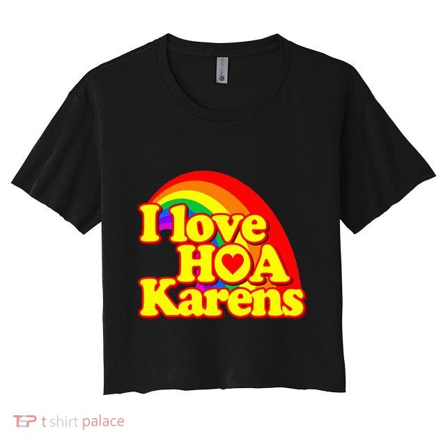 I Love Hoa Karens Crop Top