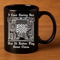 I Love Having Sex But I’D Rather Play Chess 11oz C Handle Ceramic Mug