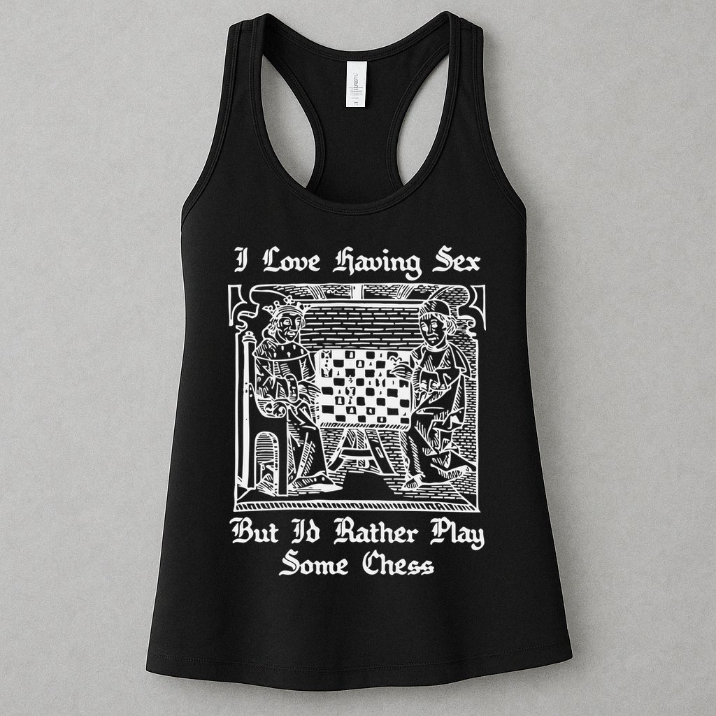 I Love Having Sex But I’D Rather Play Chess Womens Tank Top