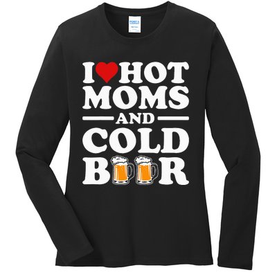 I Love Heart Hot Moms Cold Beer Funny Adult Drinkising Joke Ladies Long Sleeve Shirt