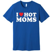 I Love Hot Moms Retro Vintage Cool Gift Premium T-Shirt