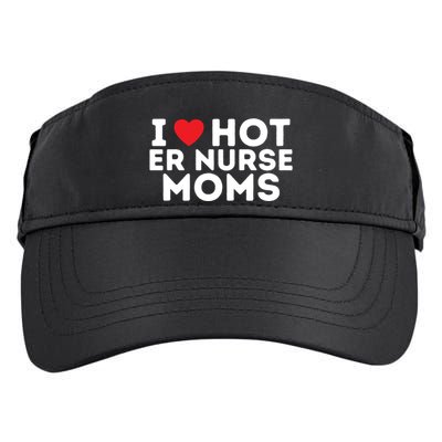 I Love Hot Er Nurse Moms Gift Adult Drive Performance Visor