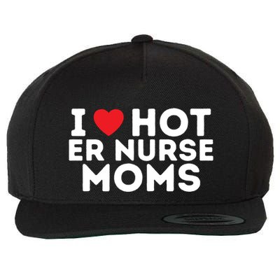 I Love Hot Er Nurse Moms Gift Wool Snapback Cap