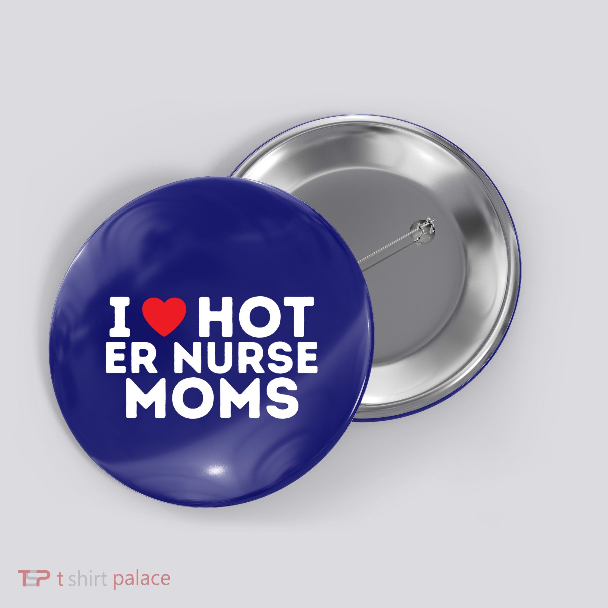 I Love Hot Er Nurse Moms Gift Button