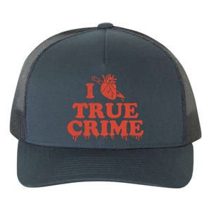 I Love Heart True Crime Yupoong Adult 5-Panel Trucker Hat