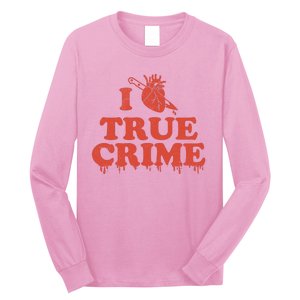 I Love Heart True Crime Long Sleeve Shirt