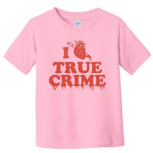 I Love Heart True Crime Toddler T-Shirt