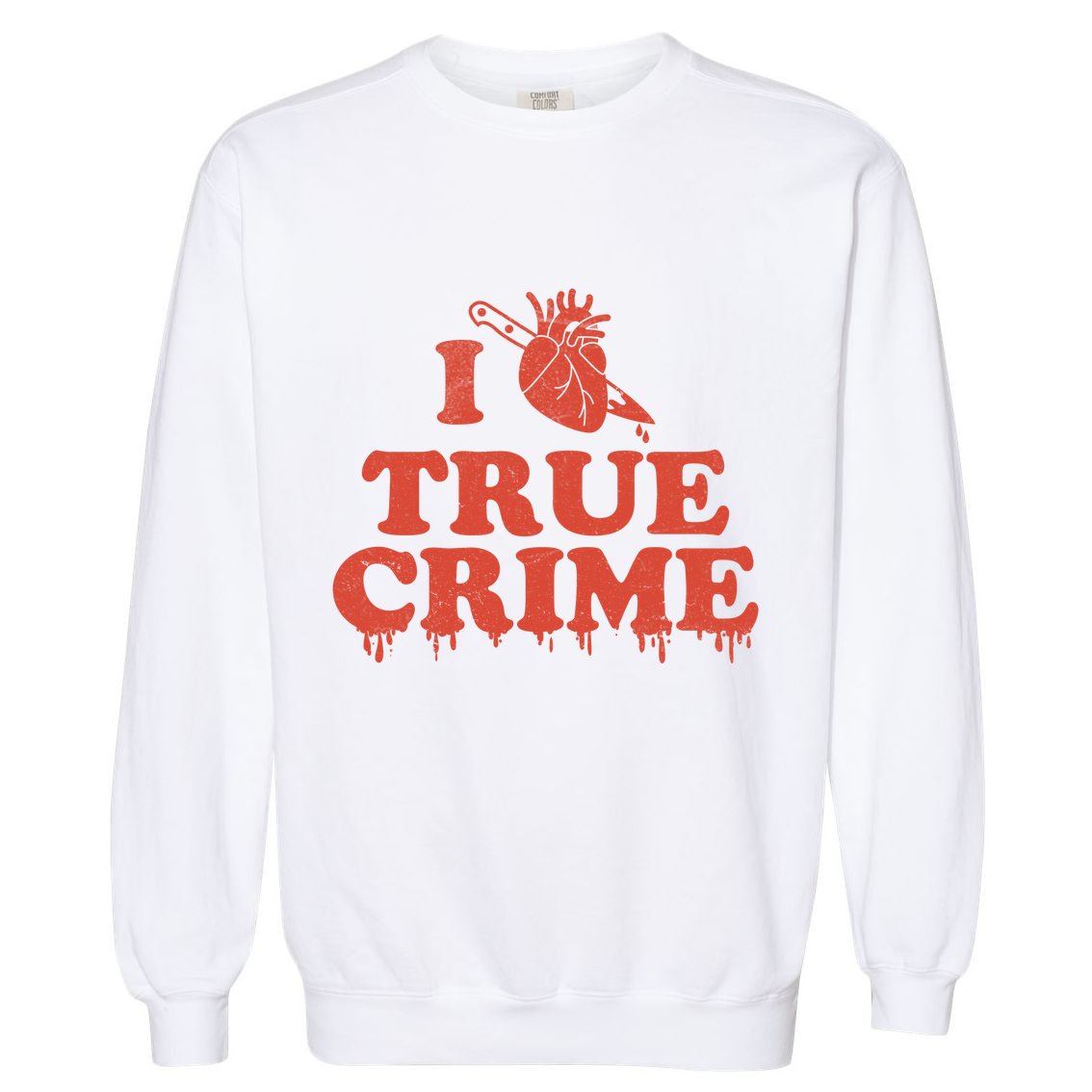 I Love Heart True Crime Garment-Dyed Sweatshirt