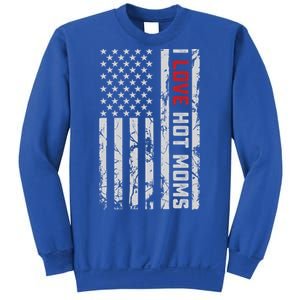 I Love Hot Moms American Usa Flag Gift Sweatshirt