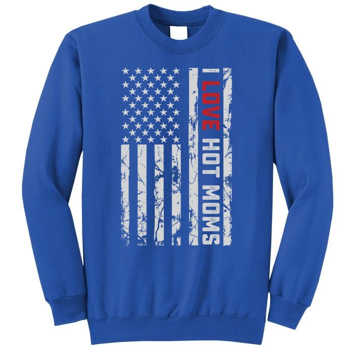 I Love Hot Moms American Usa Flag Gift Sweatshirt