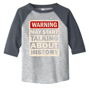 I Love History Warning May Start Talking About History Funny Toddler Fine Jersey T-Shirt