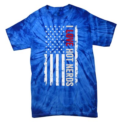 I Love Hot Nerds American Usa Flag Gift Tie-Dye T-Shirt