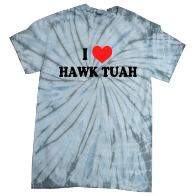 I Love Hawk Tuah Tie-Dye T-Shirt