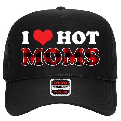 I Love Hot Moms Great Gift I Heart Hot Moms Buffalo Plaid Gift Trucker Hat