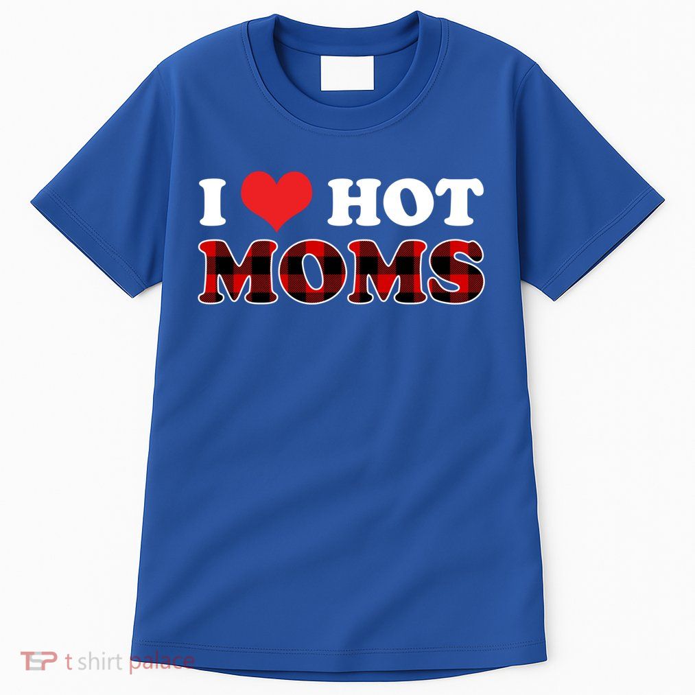 I Love Hot Moms Great Gift I Heart Hot Moms Buffalo Plaid Gift Tall T-Shirt