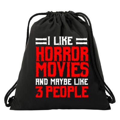 I Like Horror Movies And Maybe Like 3 People Scary Film Drawstring Bag