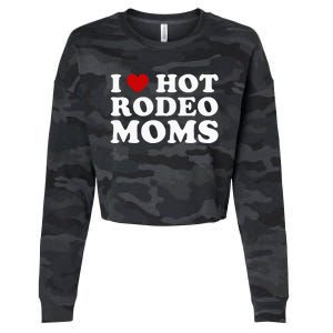 I Love Hot Rodeo Moms I Heart Cowboy Rodeo Mom Cropped Pullover Crew