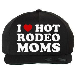 I Love Hot Rodeo Moms I Heart Cowboy Rodeo Mom Wool Snapback Cap