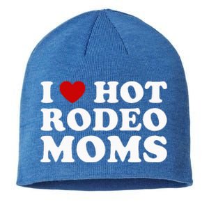 I Love Hot Rodeo Moms I Heart Cowboy Rodeo Mom Sustainable Beanie