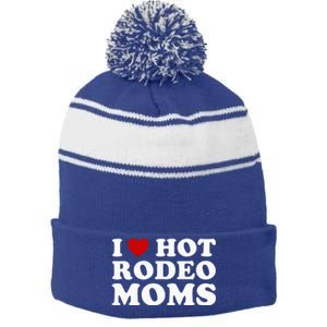 I Love Hot Rodeo Moms I Heart Cowboy Rodeo Mom Stripe Pom Pom Beanie