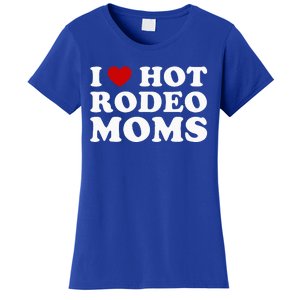 I Love Hot Rodeo Moms I Heart Cowboy Rodeo Mom Women's T-Shirt