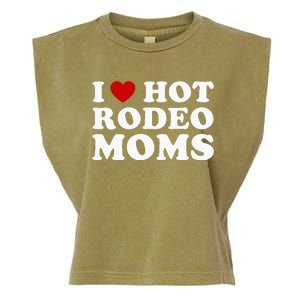 I Love Hot Rodeo Moms I Heart Cowboy Rodeo Mom Garment-Dyed Women's Muscle Tee