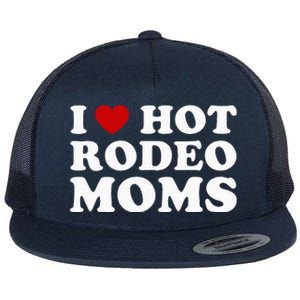 I Love Hot Rodeo Moms I Heart Cowboy Rodeo Mom Flat Bill Trucker Hat