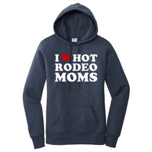 I Love Hot Rodeo Moms I Heart Cowboy Rodeo Mom Women's Pullover Hoodie