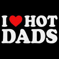 I Love Hot Dads I Heart Hot Dads Love Hot Dads Womens Tank Top
