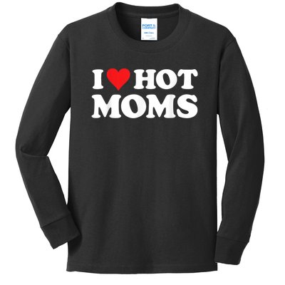 I Love Hot Moms Kids Long Sleeve Shirt