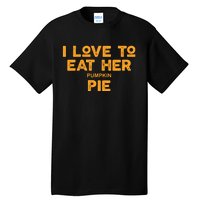 I Love Her Pumpkin Pie Tall T-Shirt