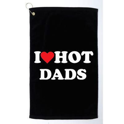 I Love Hot Dads Golf Towel