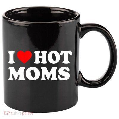 I Love Hot Moms Funny Red Heart Love Moms 11oz C Handle Ceramic Mug