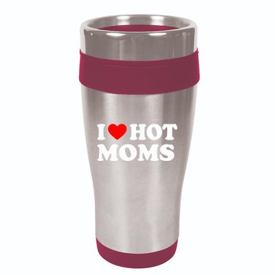I Love Hot Moms Funny Red Heart Love Moms 16oz Travel Tumbler