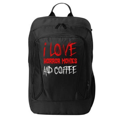 I Love Horror Movies And Coffee City Backpack