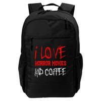 I Love Horror Movies And Coffee Daily Commute Backpack