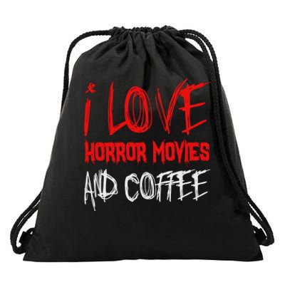 I Love Horror Movies And Coffee Drawstring Bag