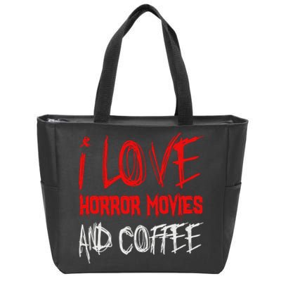 I Love Horror Movies And Coffee Zip Tote Bag